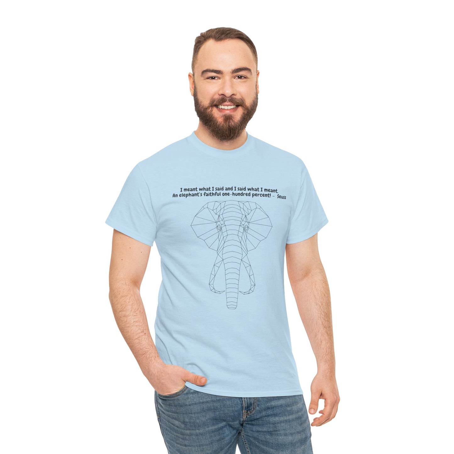 I Meant What I Said Elephant T-Shirt