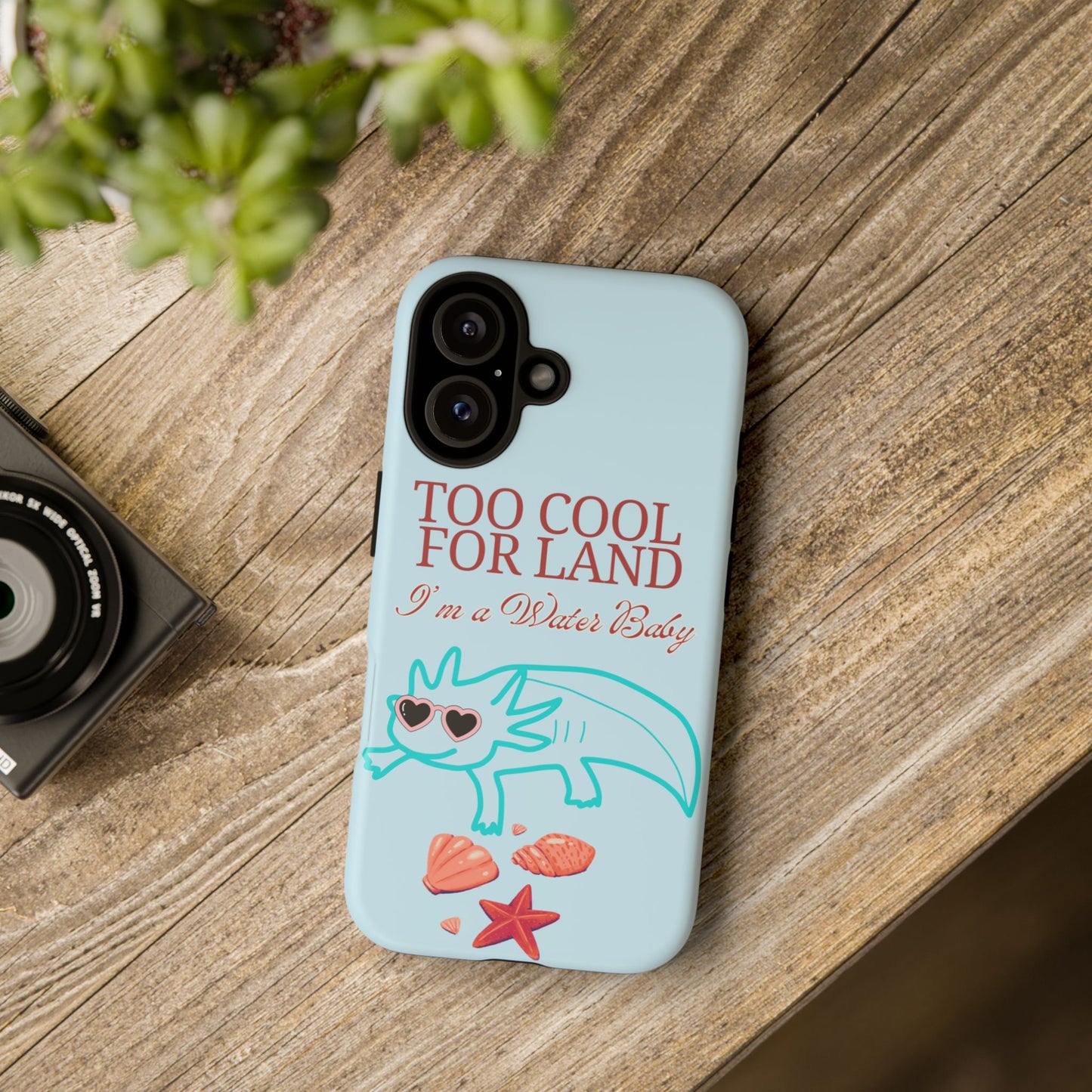 Too Cool for Land I'm a Water Baby Axolotl - Tough iPhone Case