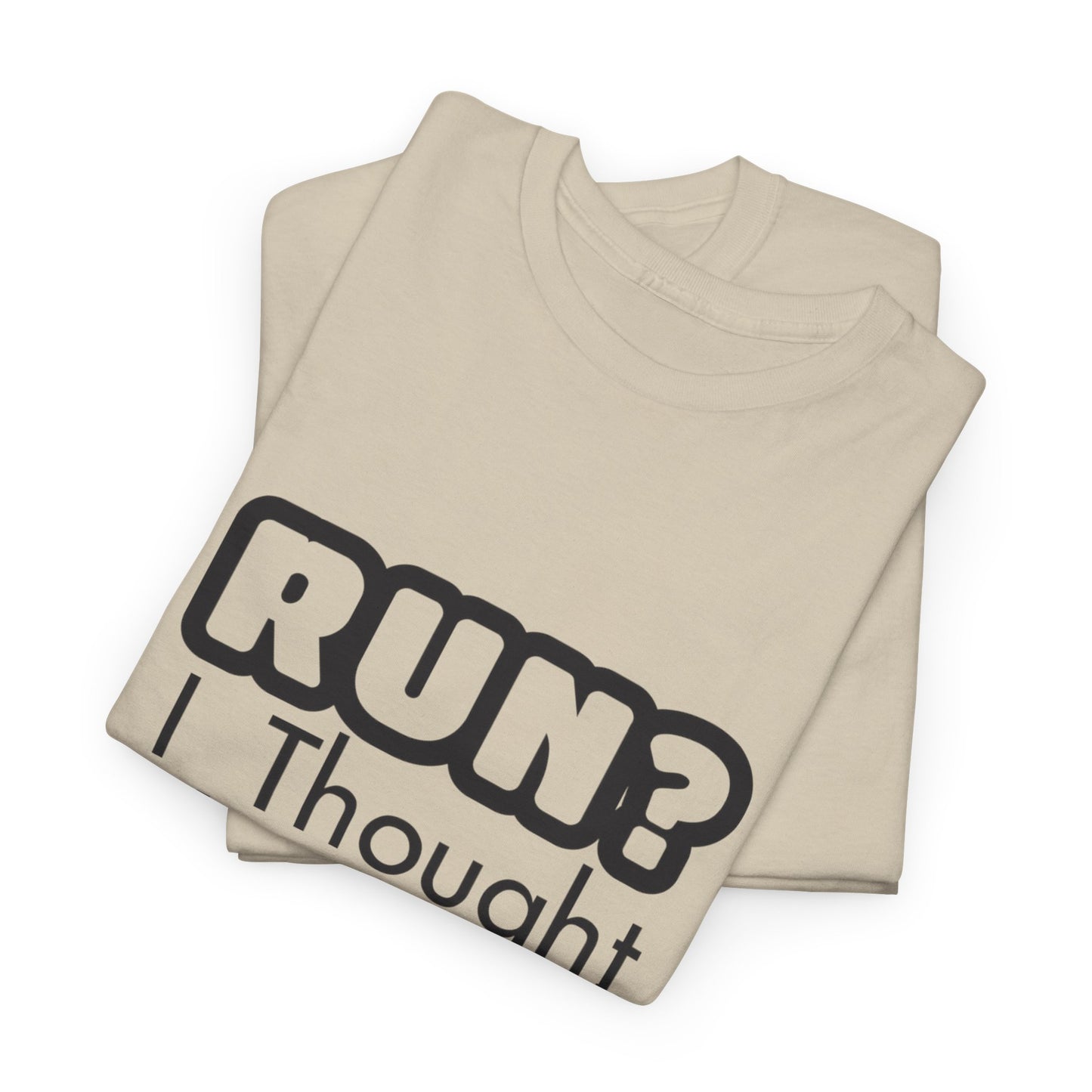 Run? I Thought You Said Rum! – Fun, Unisex Cotton Tee for Comfort & Style