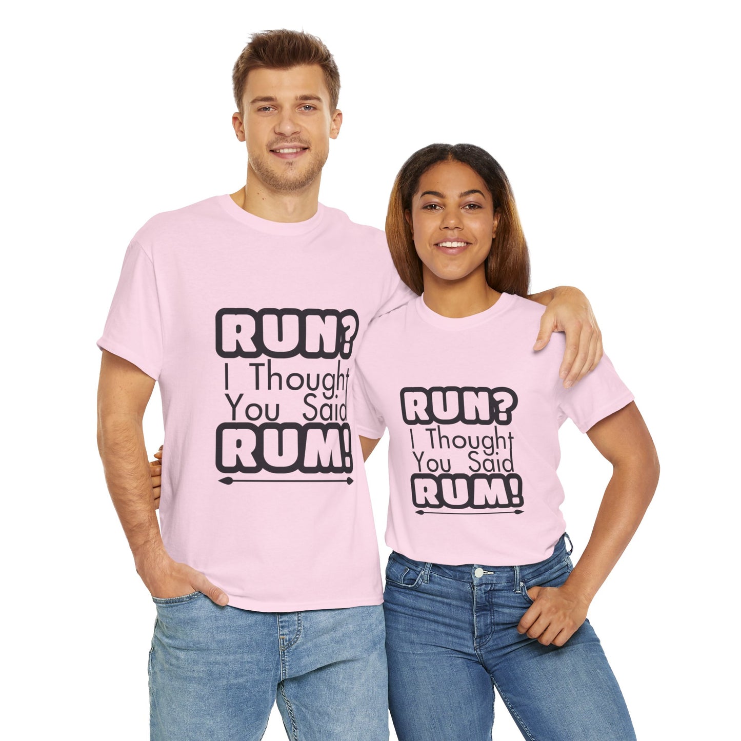 Run? I Thought You Said Rum! – Fun, Unisex Cotton Tee for Comfort & Style