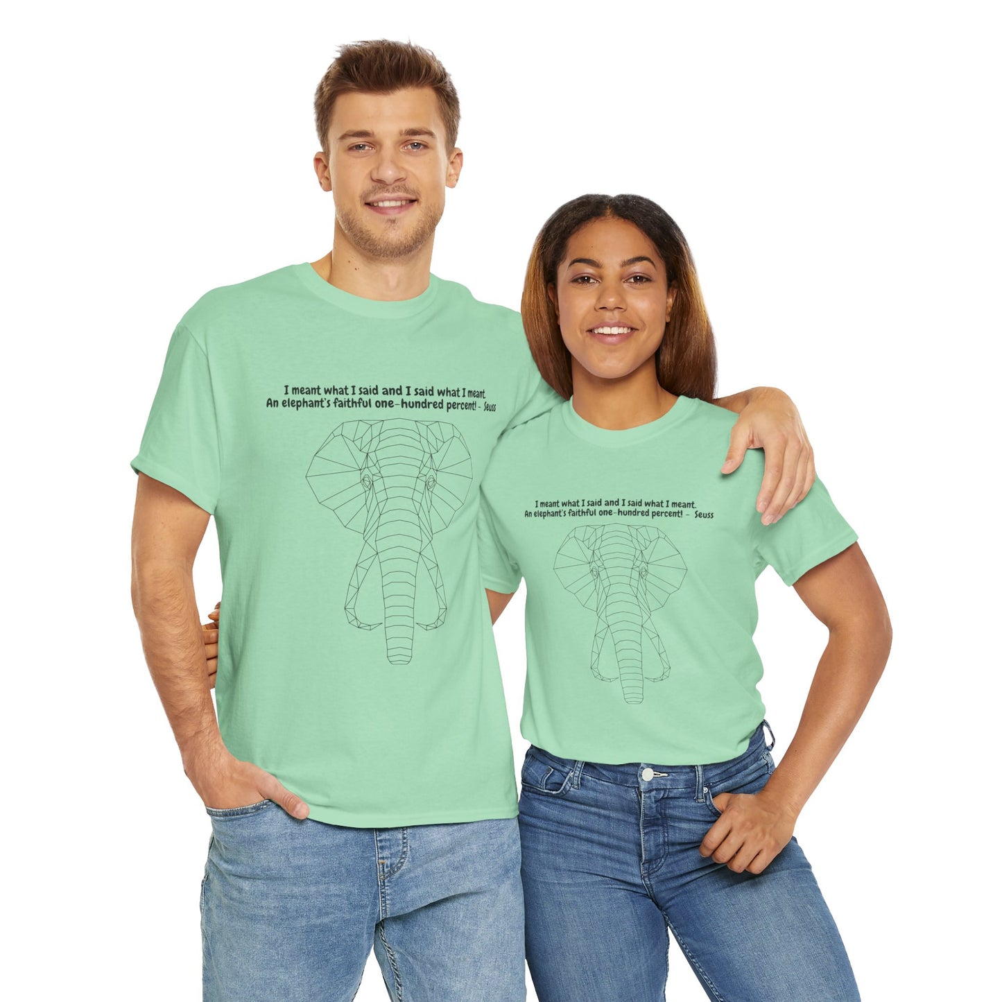 I Meant What I Said Elephant T-Shirt