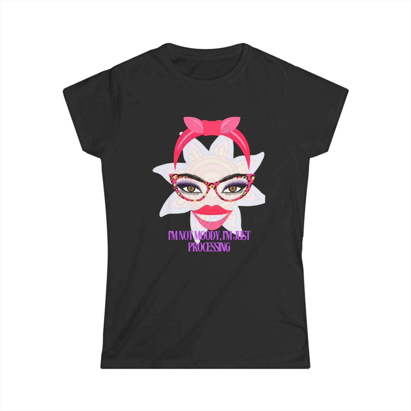 Women's Tee - I'm not Moody I'm Processing Self Love Tshirt