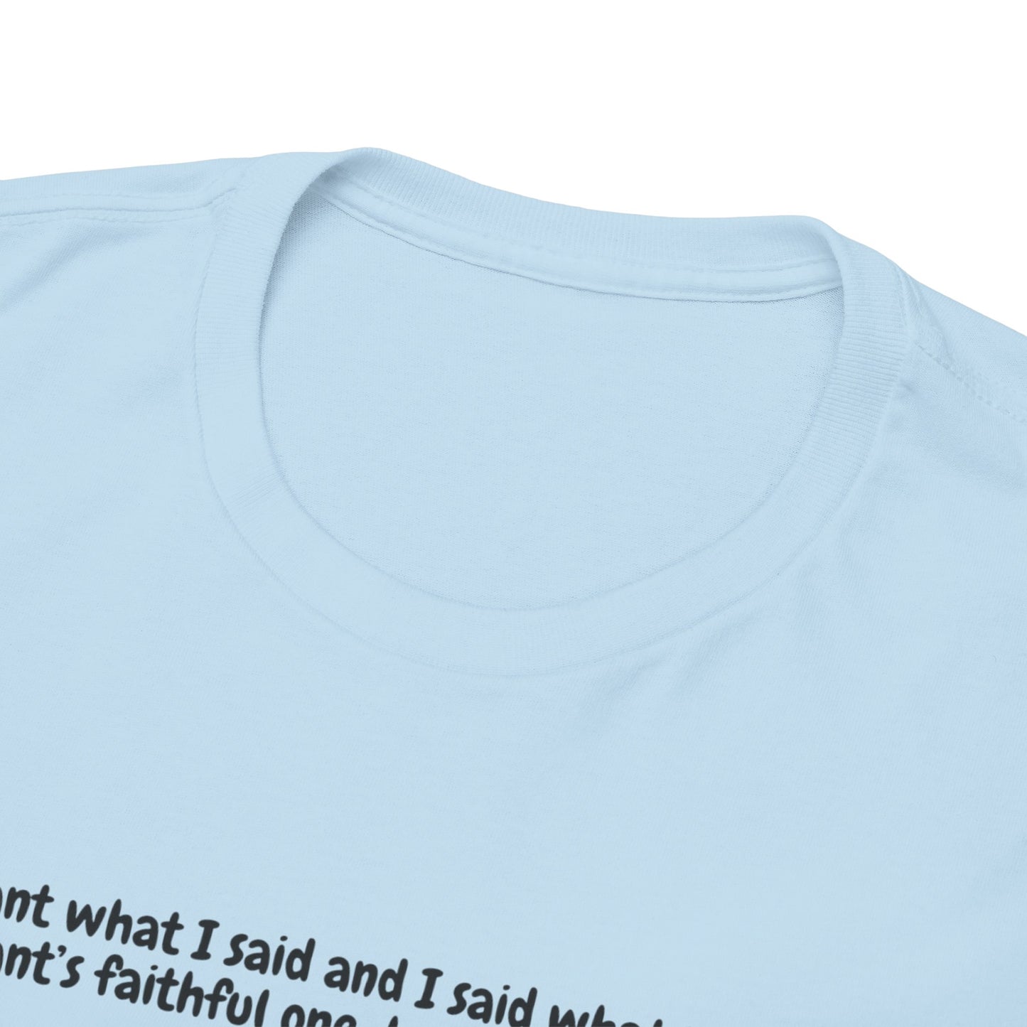 I Meant What I Said Elephant T-Shirt