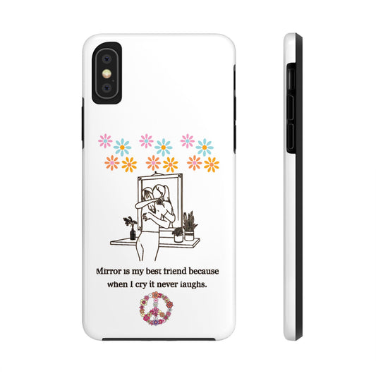 “Mirror is My Best Friend” Emotional iPhone Case – Tough Phone Case