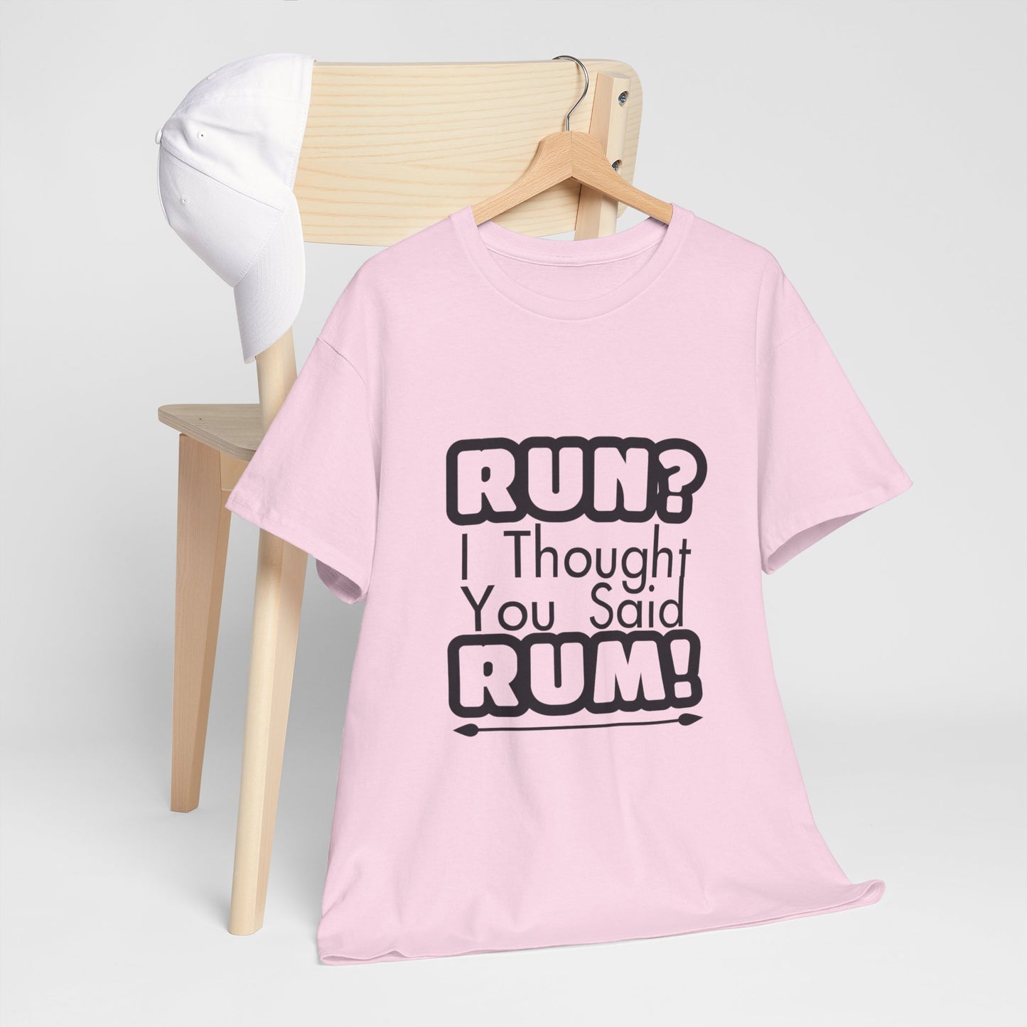 Run? I Thought You Said Rum! – Fun, Unisex Cotton Tee for Comfort & Style