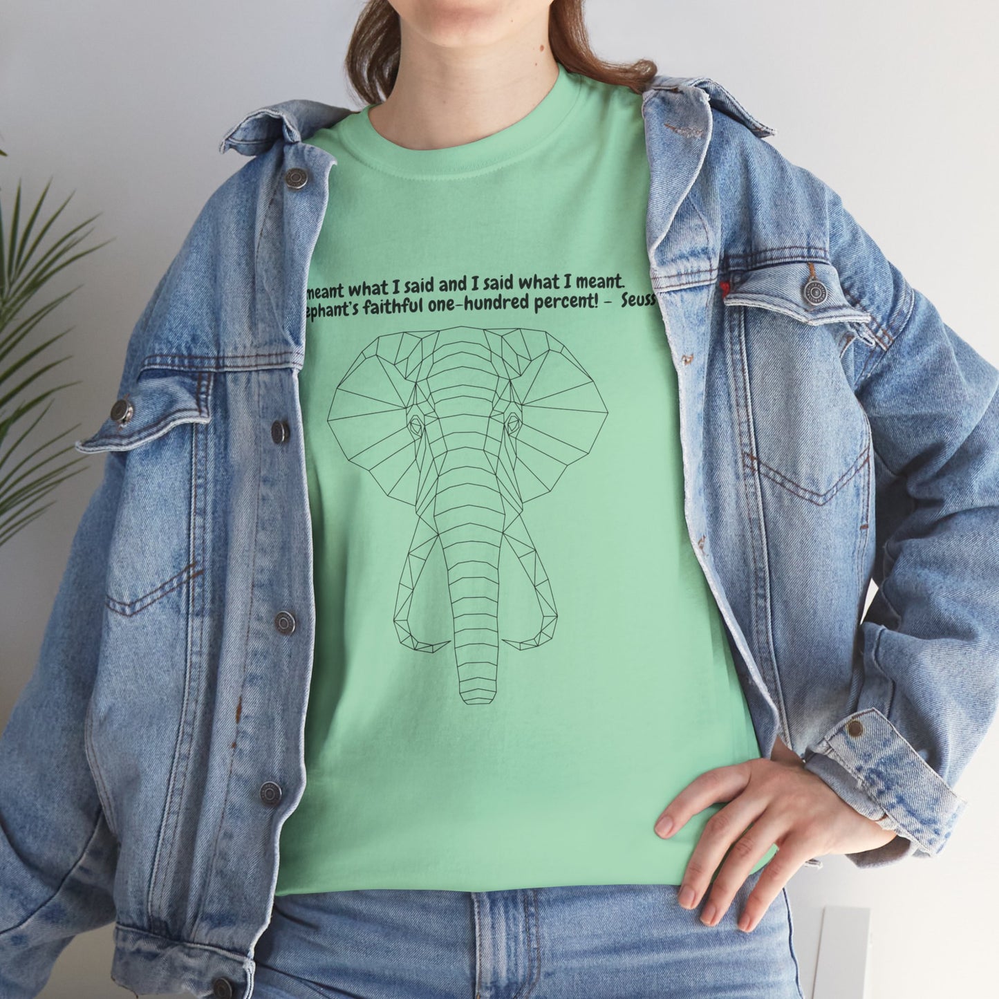 I Meant What I Said Elephant T-Shirt