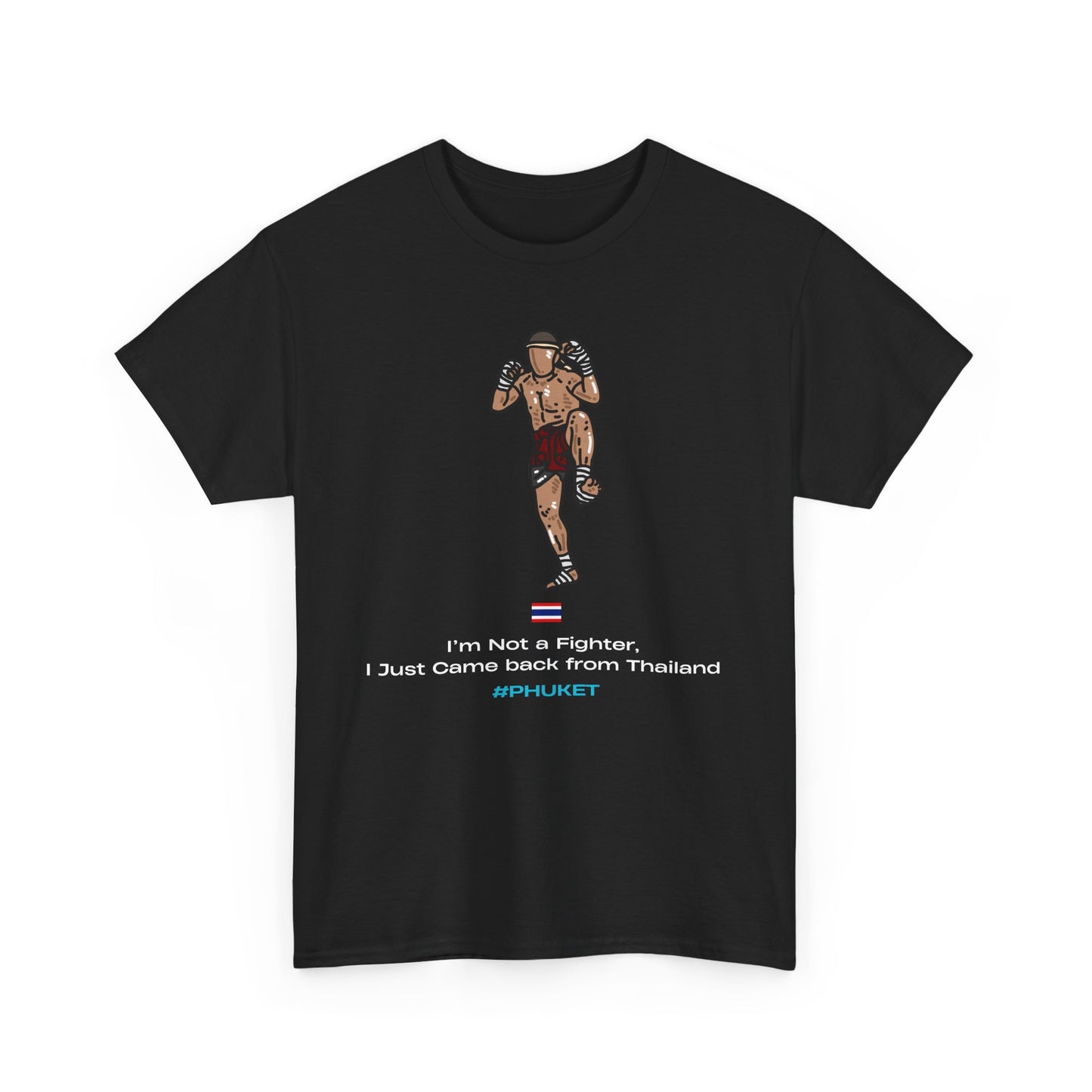 I'm Not a Fighter, Just Back from Thailand -Unisex Cotton Tee