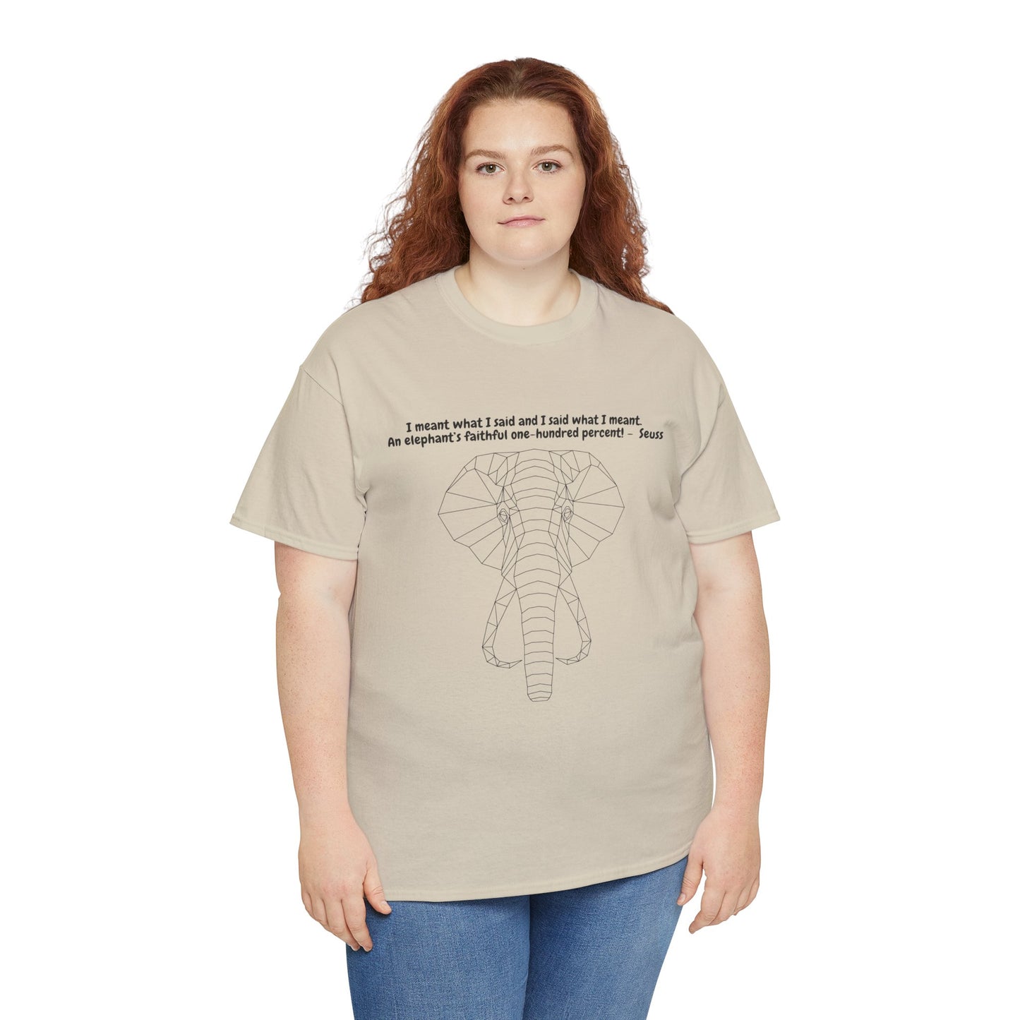 I Meant What I Said Elephant T-Shirt