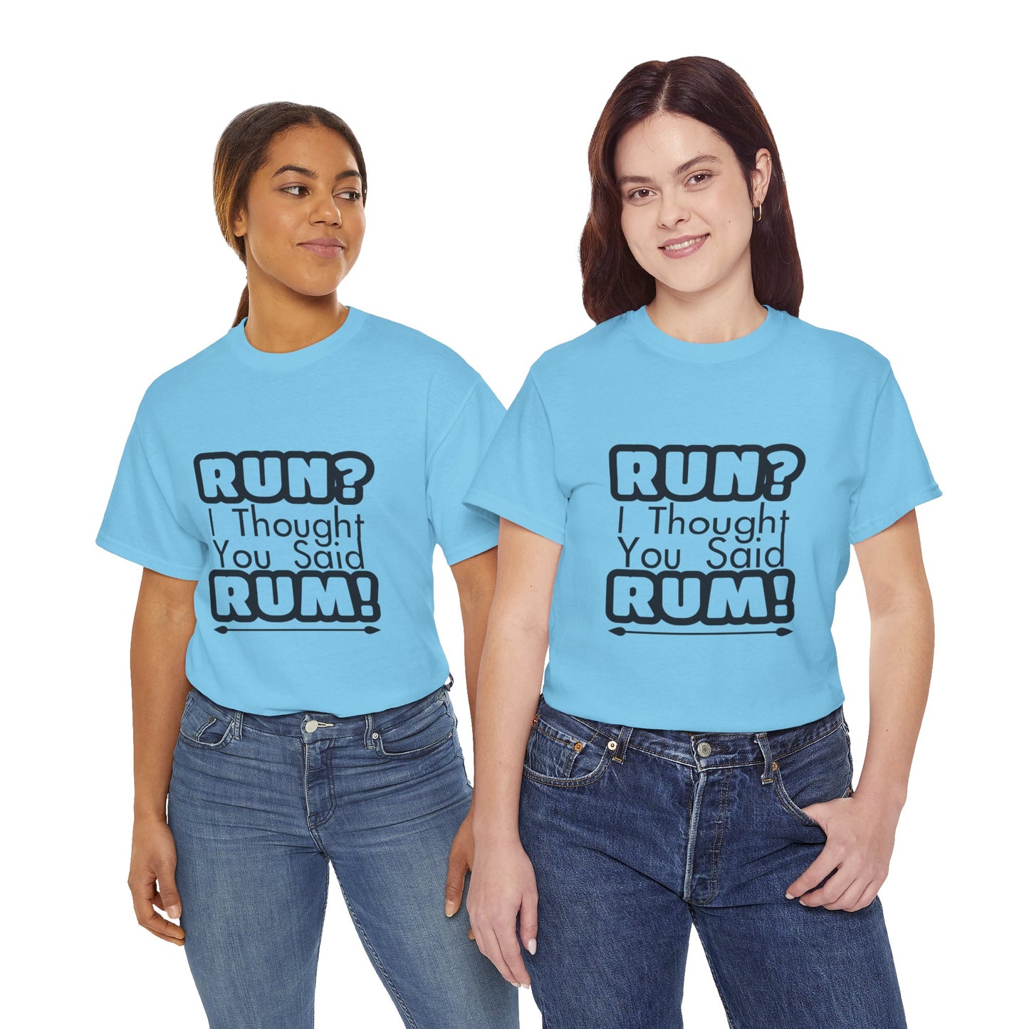Run? I Thought You Said Rum! – Fun, Unisex Cotton Tee for Comfort & Style