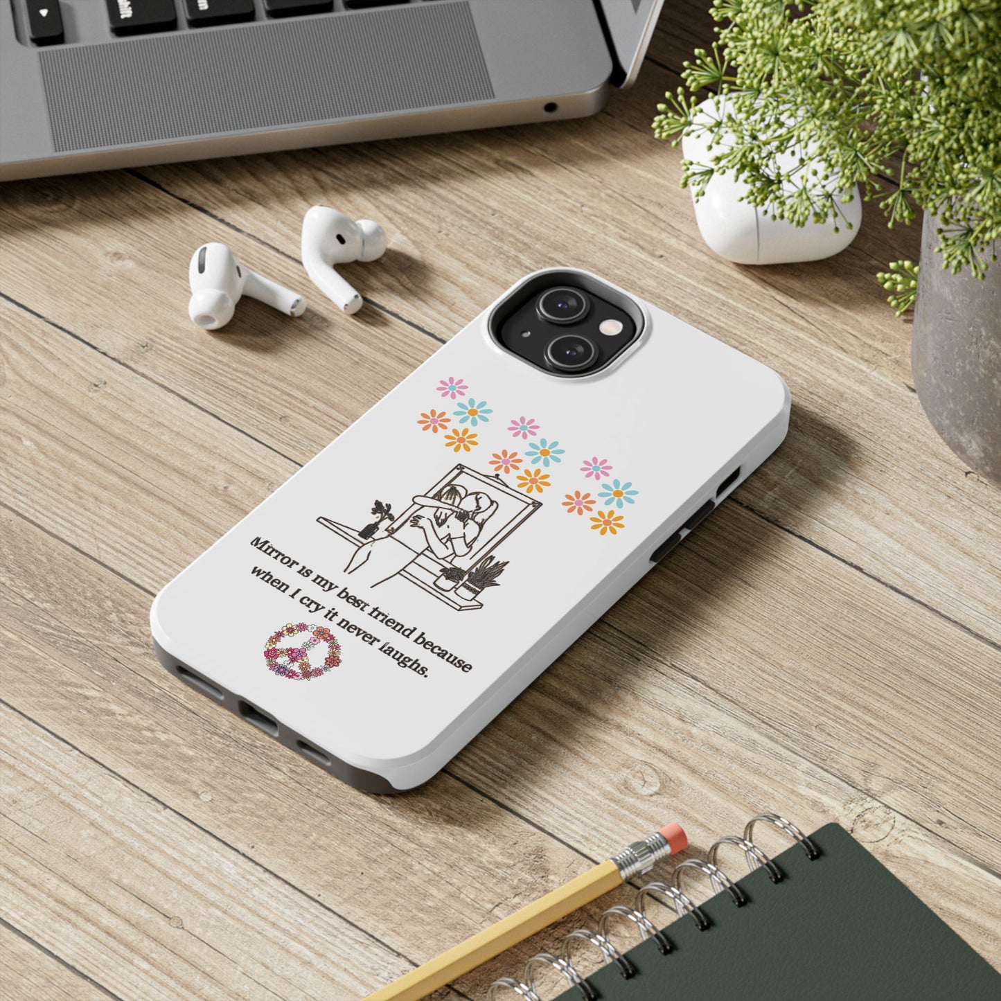 “Mirror is My Best Friend” Emotional iPhone Case – Tough Phone Case