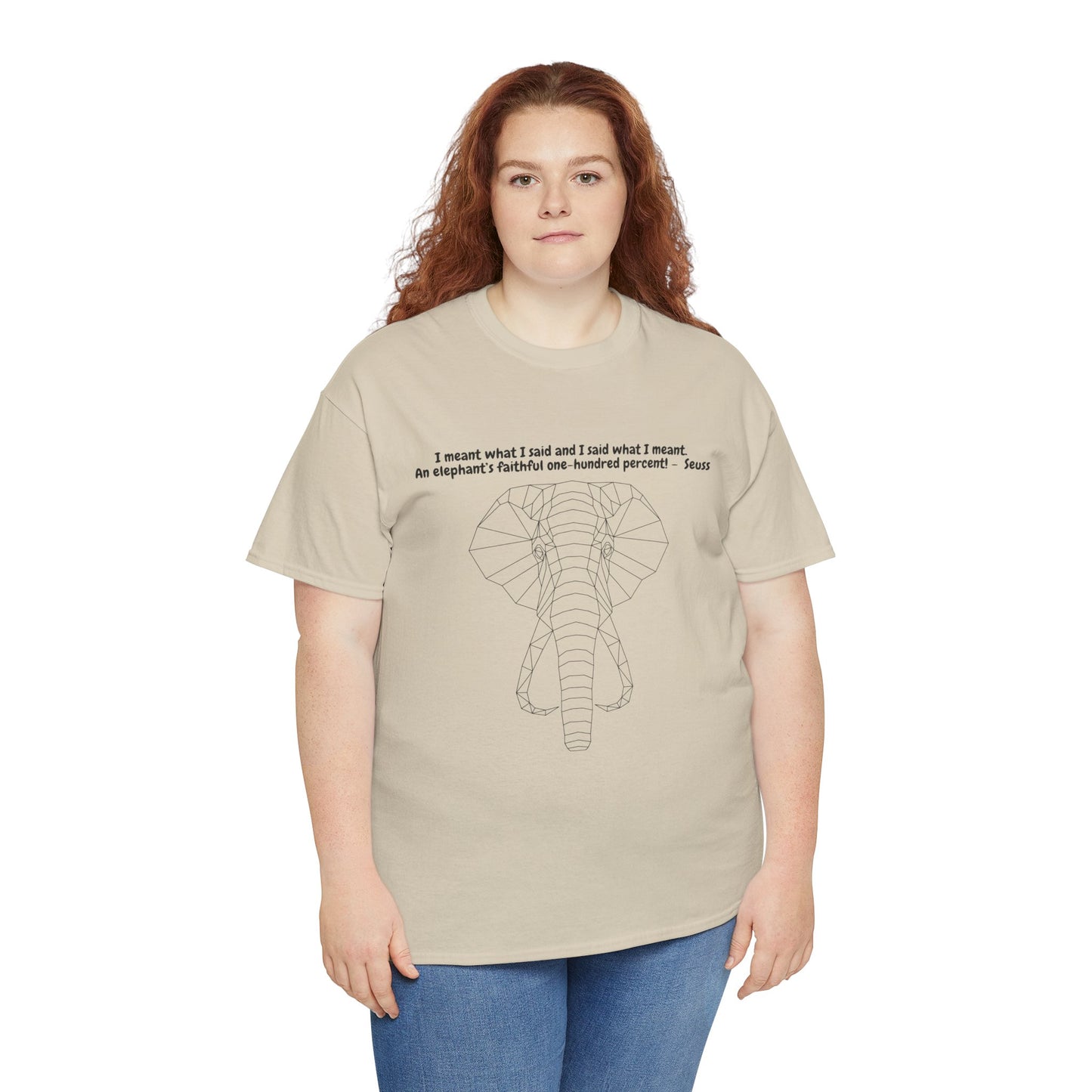I Meant What I Said Elephant T-Shirt