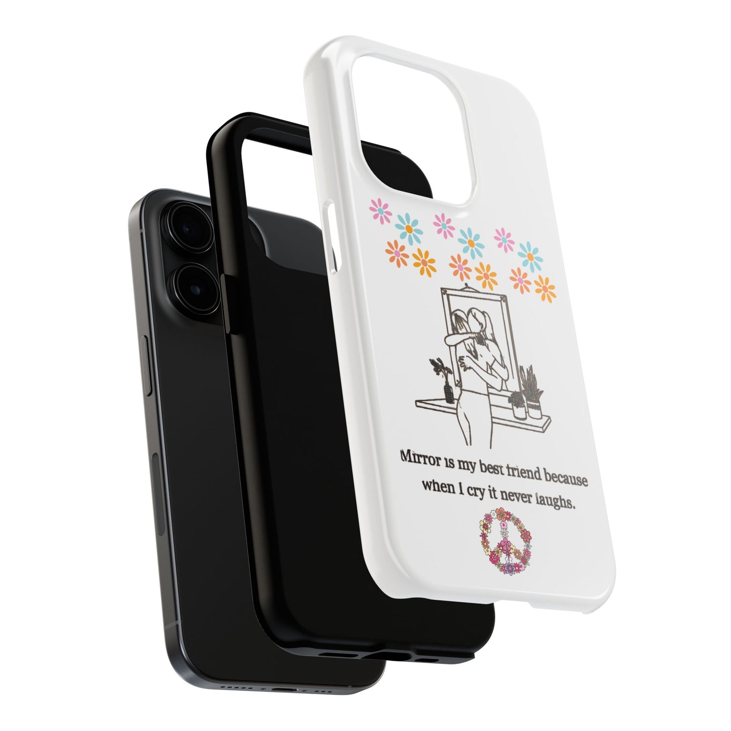 “Mirror is My Best Friend” Emotional iPhone Case – Tough Phone Case