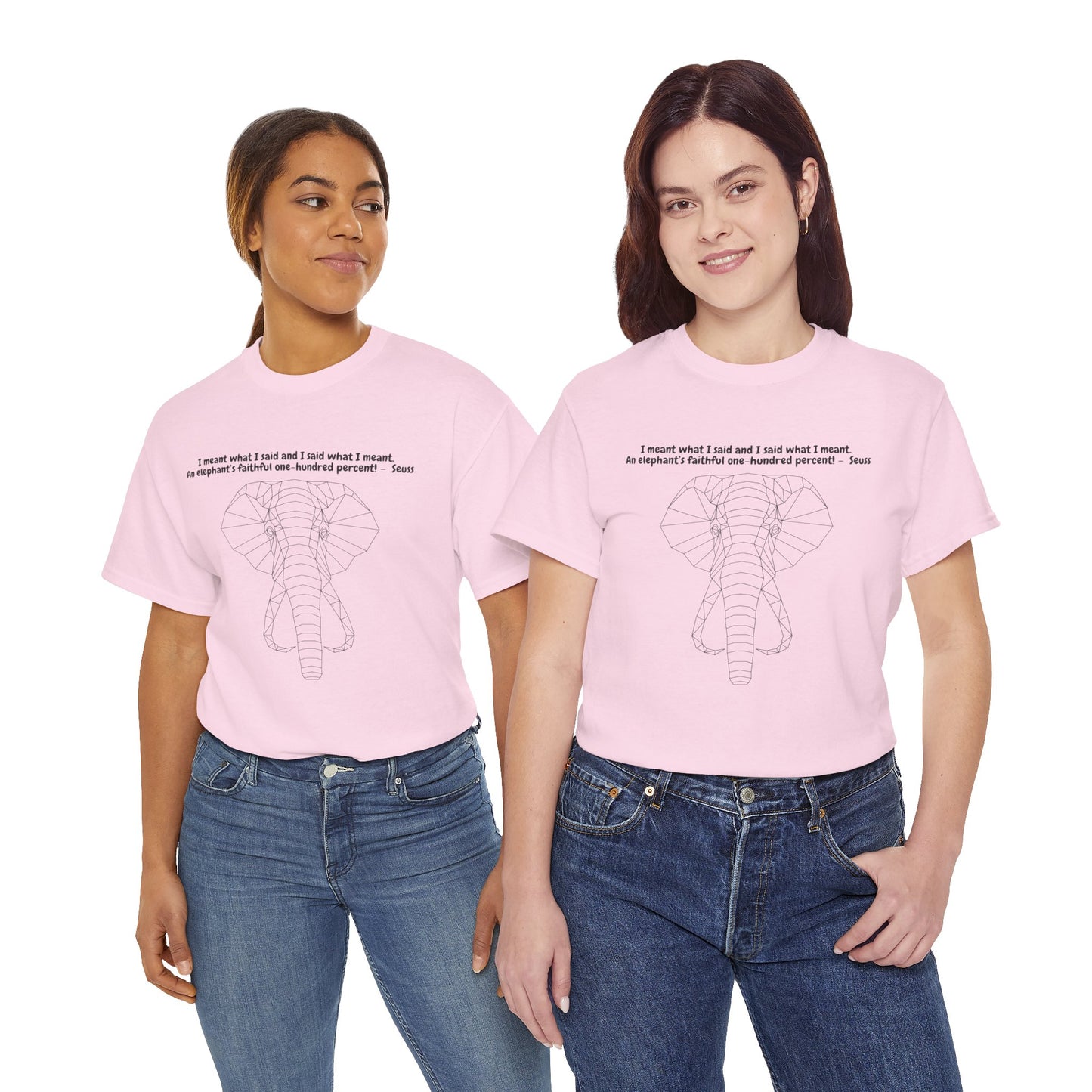 I Meant What I Said Elephant T-Shirt