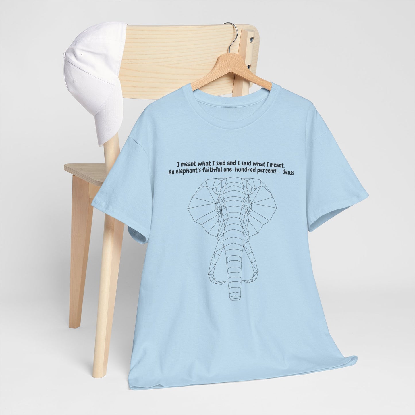 I Meant What I Said Elephant T-Shirt
