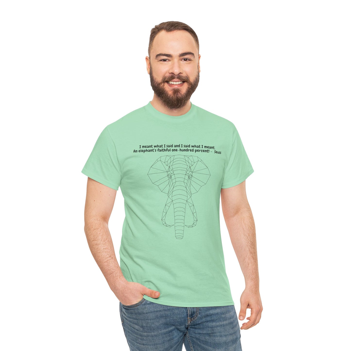 I Meant What I Said Elephant T-Shirt