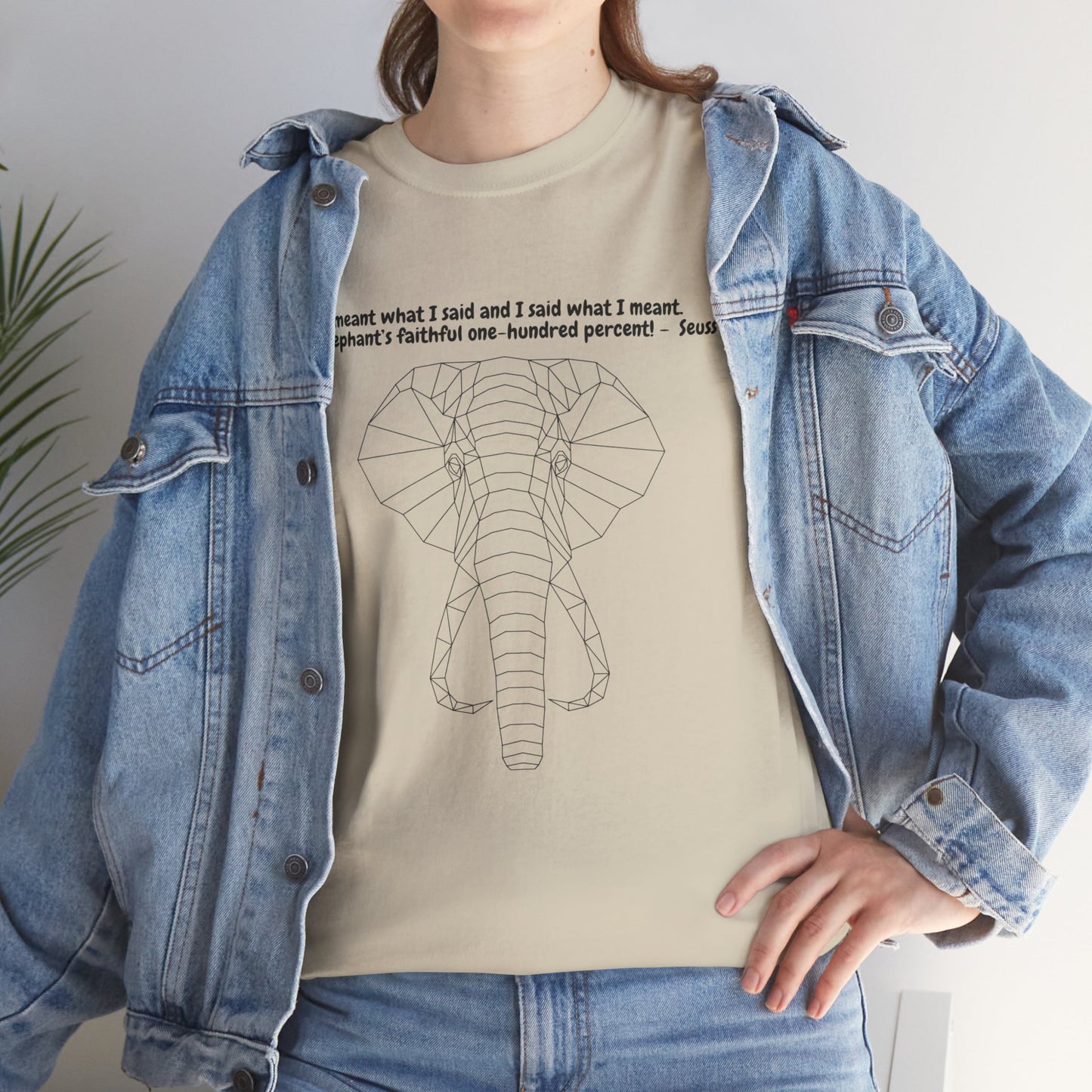 I Meant What I Said Elephant T-Shirt