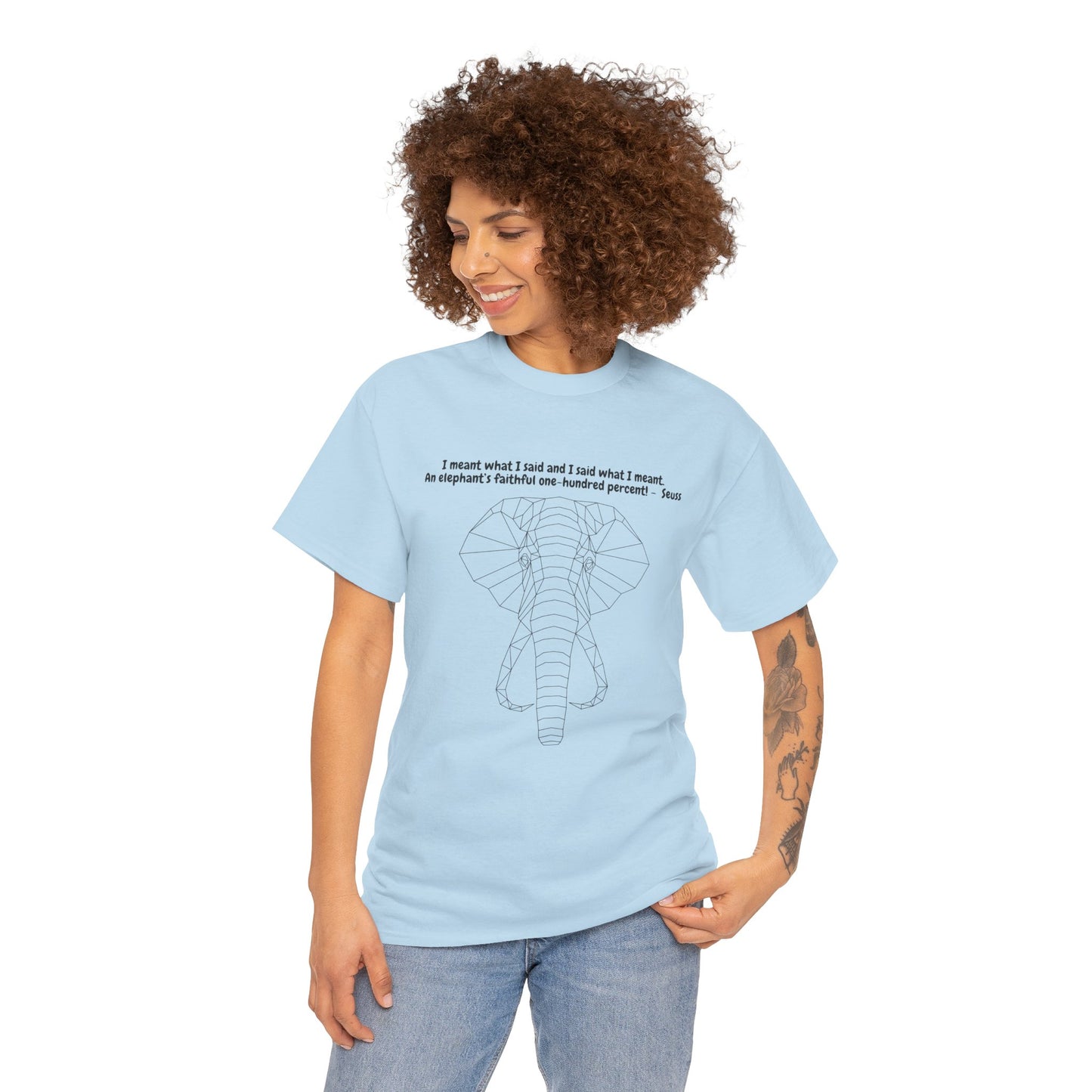 I Meant What I Said Elephant T-Shirt