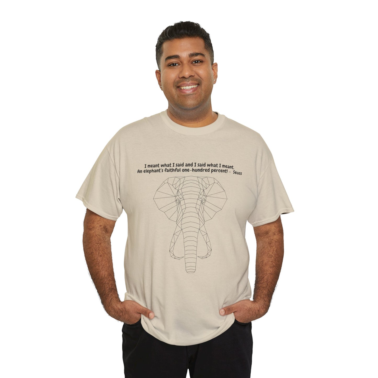 I Meant What I Said Elephant T-Shirt