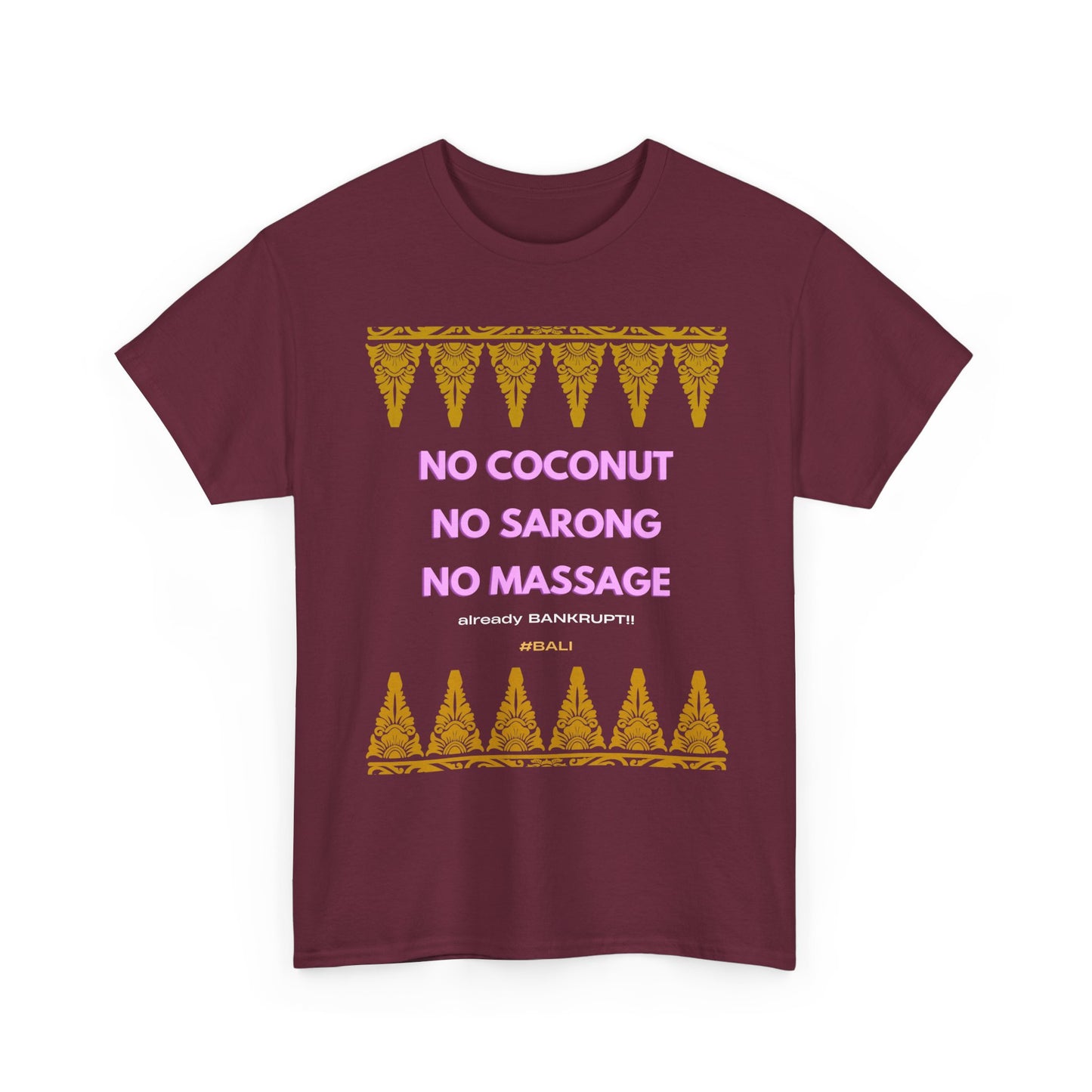 No Coconut, No Sarong, No Massage – Already Bankrupt! Unisex Cotton Tee