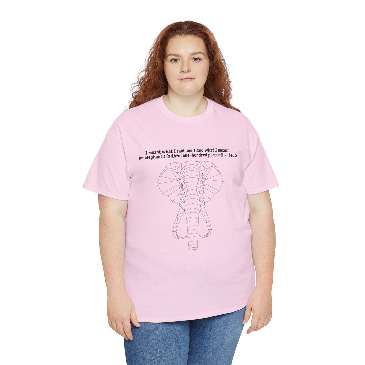 I Meant What I Said Elephant T-Shirt