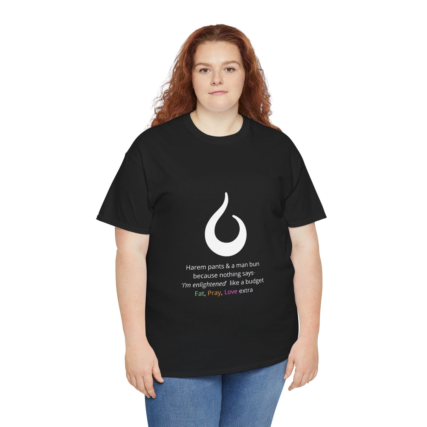 Harem Pants, Man Bun, Eat Pray Love Budget Extra -  Unisex Cotton Tee