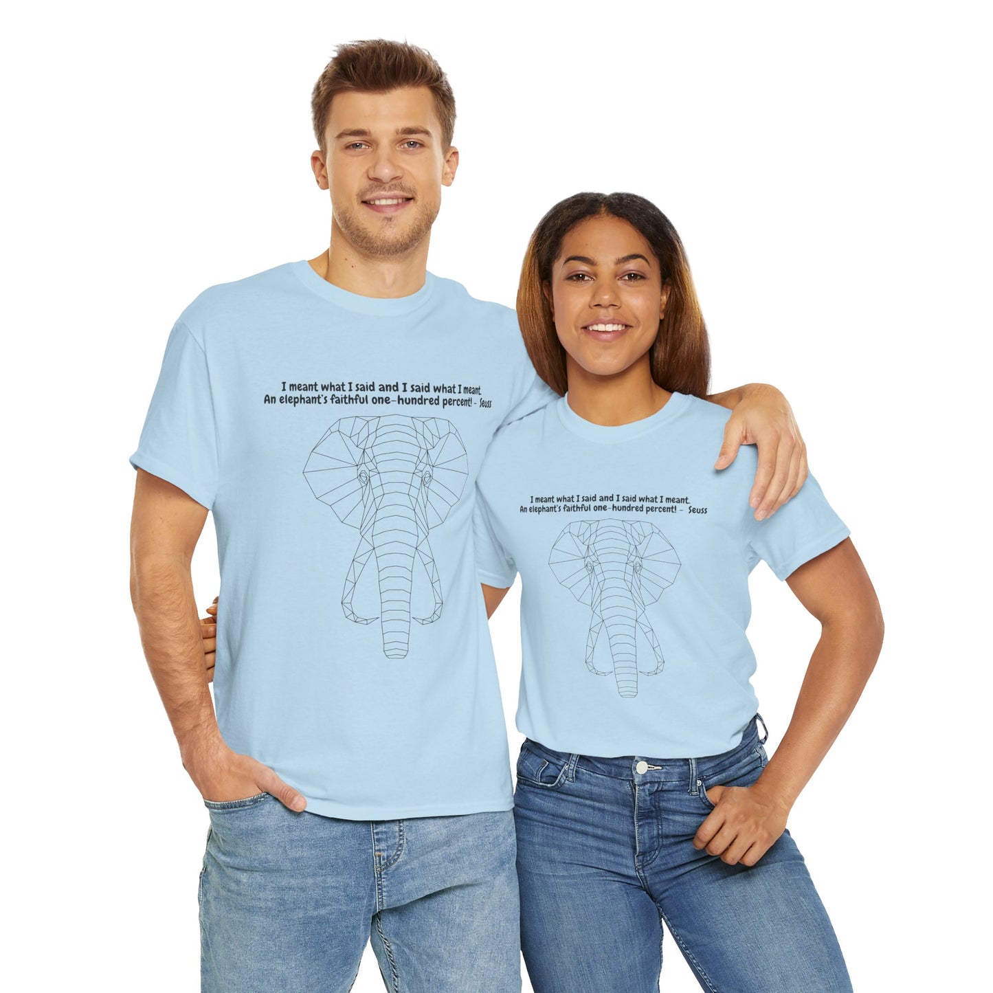 I Meant What I Said Elephant T-Shirt