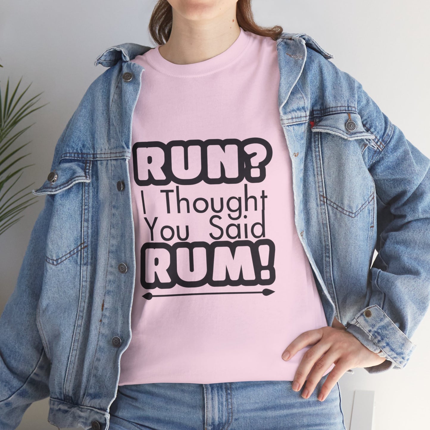 Run? I Thought You Said Rum! – Fun, Unisex Cotton Tee for Comfort & Style