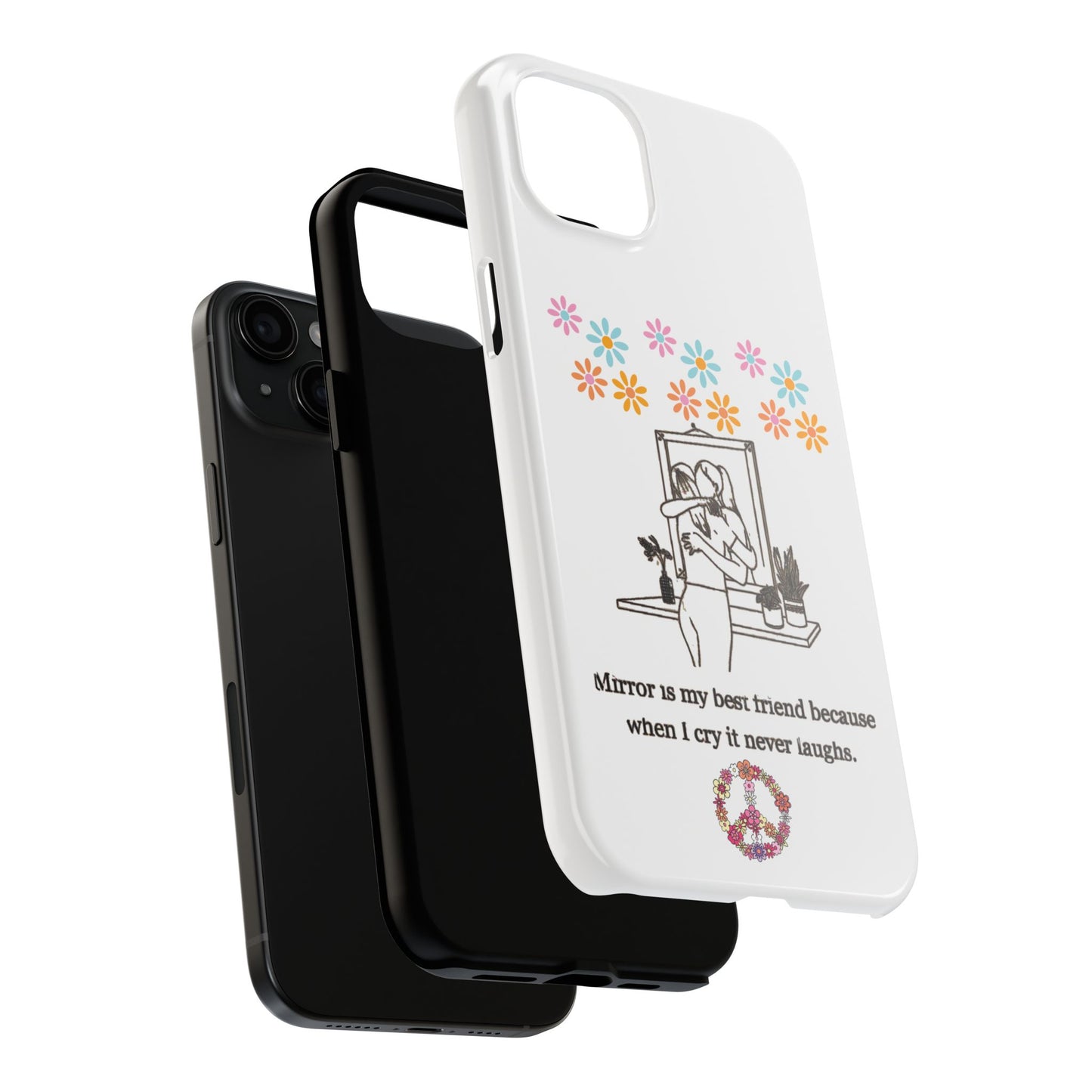 “Mirror is My Best Friend” Emotional iPhone Case – Tough Phone Case