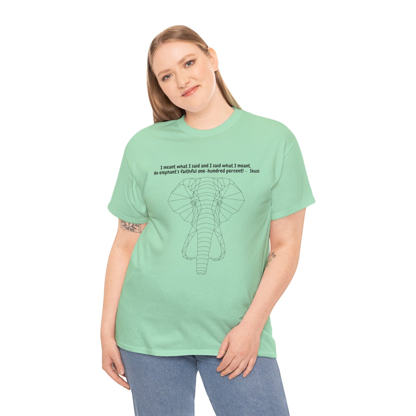 I Meant What I Said Elephant T-Shirt