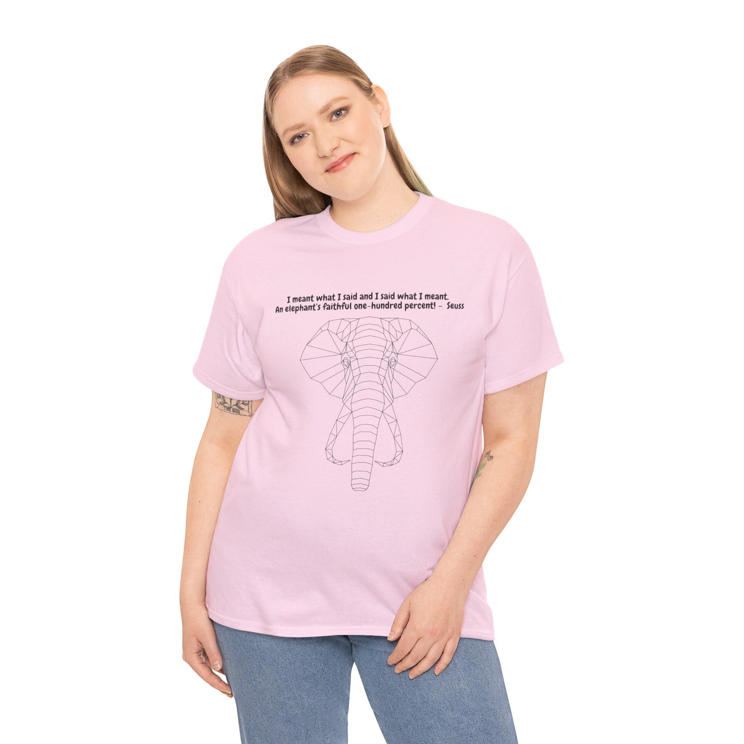 I Meant What I Said Elephant T-Shirt