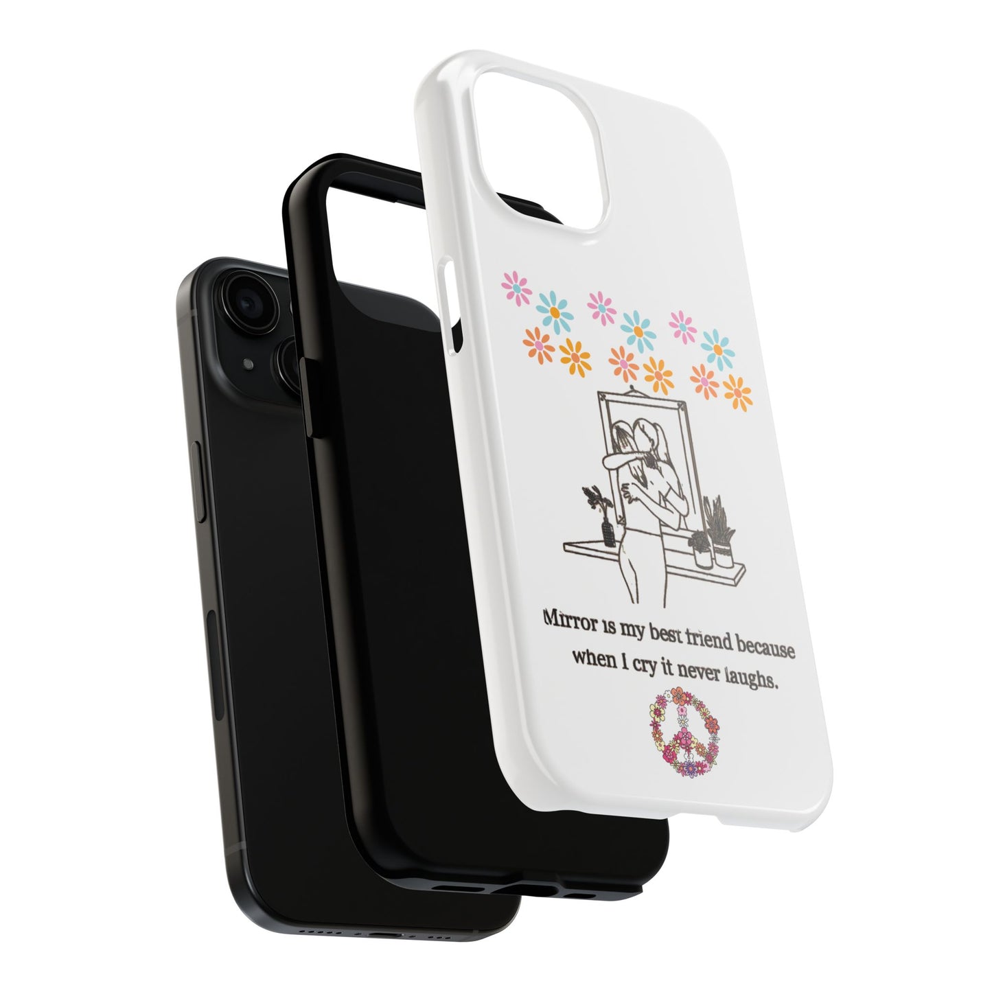 “Mirror is My Best Friend” Emotional iPhone Case – Tough Phone Case
