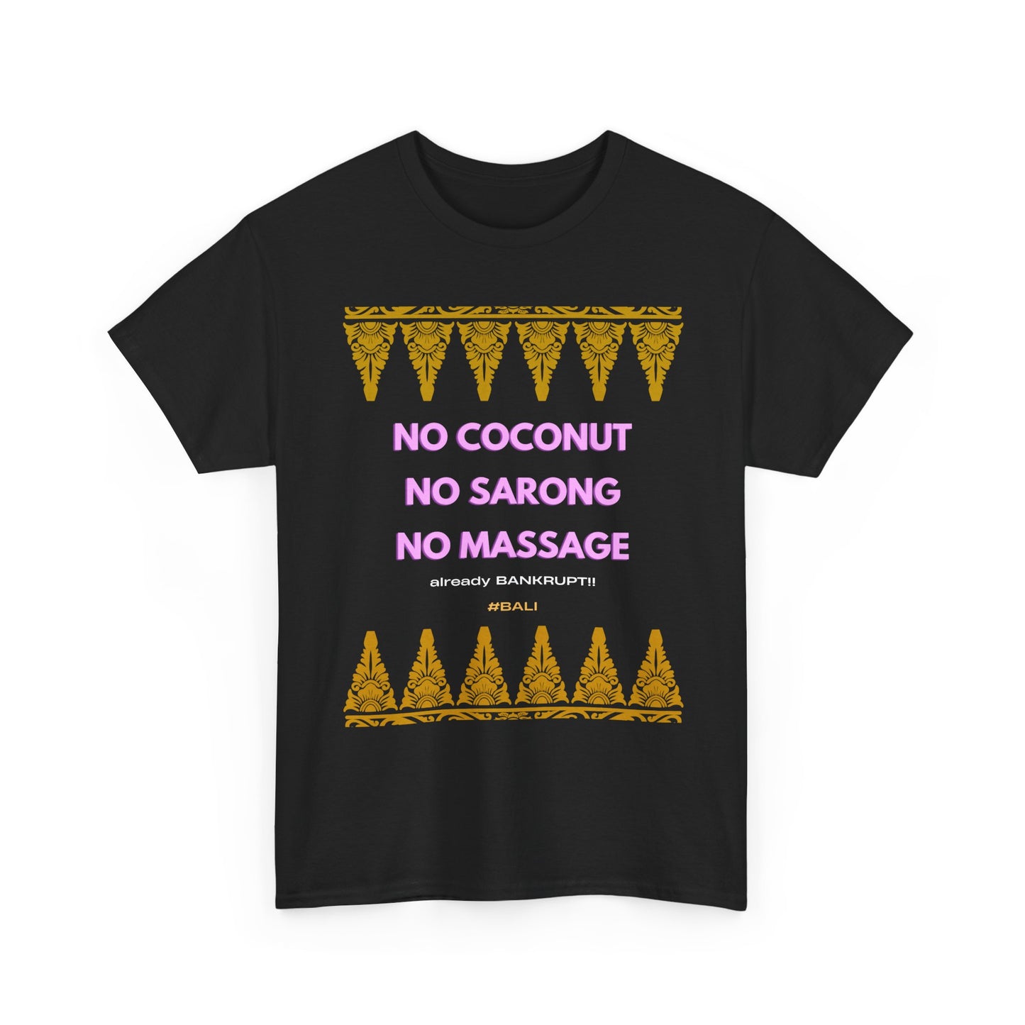 No Coconut, No Sarong, No Massage – Already Bankrupt! Unisex Cotton Tee