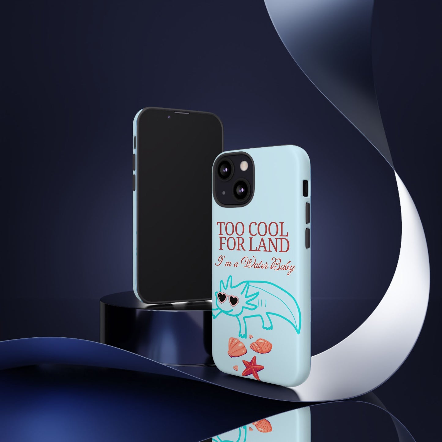 Too Cool for Land I'm a Water Baby Axolotl - Tough iPhone Case