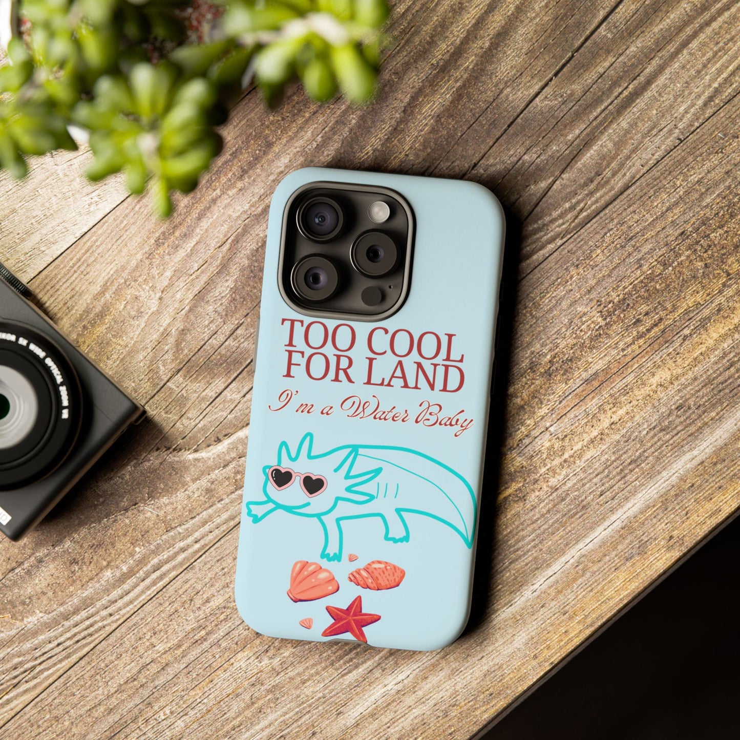 Too Cool for Land I'm a Water Baby Axolotl - Tough iPhone Case