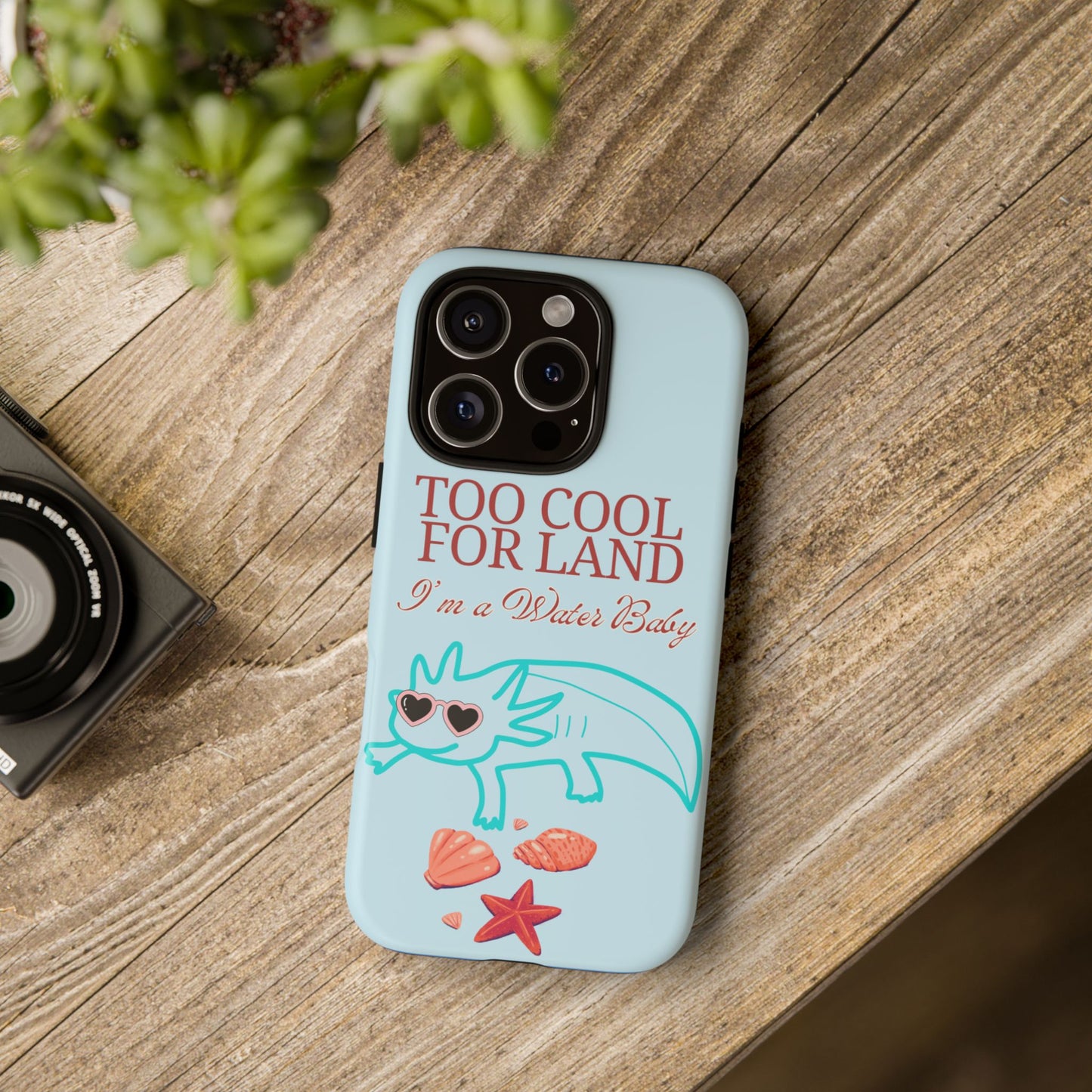 Too Cool for Land I'm a Water Baby Axolotl - Tough iPhone Case