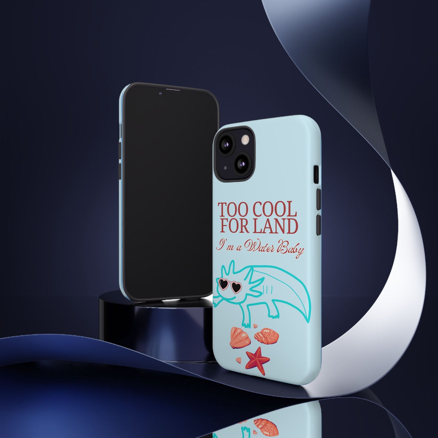 Too Cool for Land I'm a Water Baby Axolotl - Tough iPhone Case